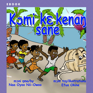 Kɔ̃mi kɛ Kenaŋ Sane: Ghanaian Children's Book in Ga