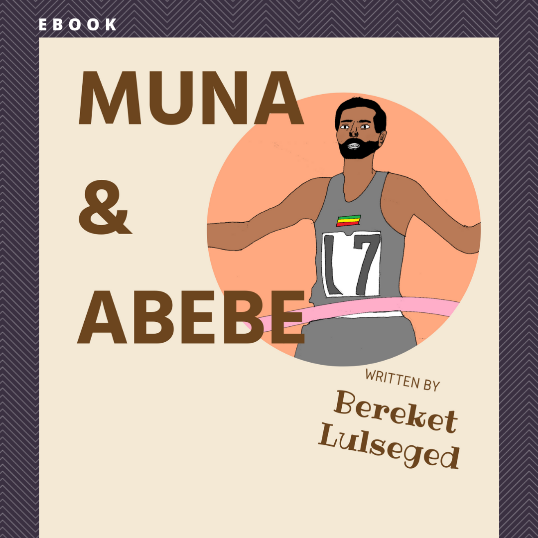 Muna & Abebe: An Adventurous Ethiopian Children's Book About the Life of Athlete Abebe Bikila (English)