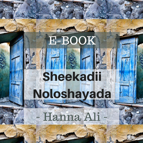 Sheekadii Noloshayada (E-Book) - Market FiftyFour - Somali book - African - Ebook - Audiobook - Hanna Ali